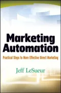 Marketing Automation: Practical Steps to More Effective Direct Marketing