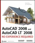 AutoCAD2008 and AutoCAD LT 2008: No Experience Required