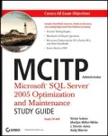 MCITP Administrator: Microsoft SQL Server 2005 Optimization and Maintenance Study Guide (70-444)