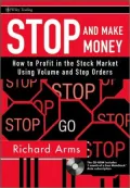 Stop and Make Money: How To Profit in the Stock Market Using Volume and Stop Order