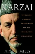 Karzai: The Failing American Intervention and the Struggle for Afghanistan