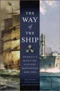 Way of the Ship: A History of Shipping in America, 1600-2000