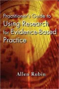 Practitioner's Guide to Using Research for Evidence-Based Practice