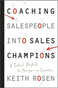 Coaching Salespeople Into Sales Champions: A Tactical Playbook for Managers and Executives
