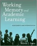 Working Memory and Academic Learning: Assessment and Intervention