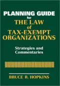 Law of Tax-Exempt Organizations Planning Guide Strategies and Commentaries