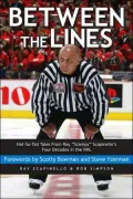 Between the Lines: Not-So-Tall Tales from Ray Scampy Scapinello's Four Decades in the NHL
