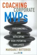 Coaching Corporate MVPs: Challenging and Developing High-Potential Employees