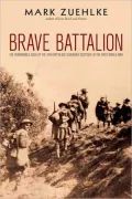 Brave Battalion: The Remarkable Saga of the 16th Battalion (Canadian Scottish) in the First World War