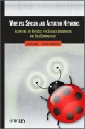 Wireless Sensor and Actuator Networks: Algorithms and Protocols for Scalable Coordination and Data Communication