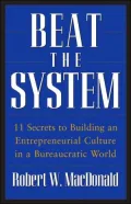Beat The System: 11 Secrets to Building an Entrepreneurial Culture in a Bureaucratic World