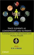 Trace Elements as Contaminants and Nutrients: Consequences in Ecosystems and Human Health