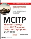 MCITP: Microsoft Exchange Server 2007 Messaging Design and Deployment Study Guide (70-237 and 70-238)