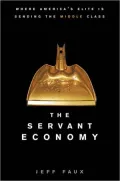 Servant Economy: Where America's Elite is Sending the Middle Class