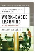 Work-Based Learning: Bridging Knowledge and Action in the Workplace