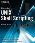 Mastering UNIX Shell Scripting: Bash, Korn Shell, and Korn 93 Shell Scripting for Programmers, System Administrators and UNIX Gurus