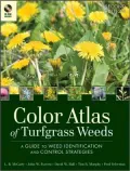 Color Atlas of Turfgrass Weeds: A Guide to Weed Identification and Control Strategies