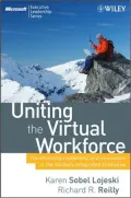 Uniting the Virtual Workforce: Transforming Leadership and Innovation in the Globally Integrated Enterprise