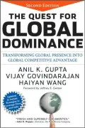 Quest for Global Dominance: Transforming Global Presence into Global Competitive Advantage