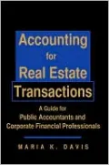 Accounting for Real Estate Transactions: A Guide for Public Accountants and Corporate Financial Professionals