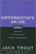 Differentiate or Die: Survival in Our Era of Killer Competition