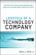 Lifecycle of a Technology Company: Step-by-Step Legal Background and Practical Guide from Start-up to Sale