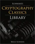 Schneier's Cryptography Classics Library: Applied Cryptography, Secrets and Lies, and Practical Cryptography