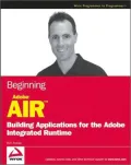 Adobe AIR: Building Applications for the Adobe Integrated Runtime