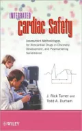 Integrated Cardiac Safety : Assessment Methodologies for Noncardiac Drugs in Discovery, Development, and Postmarketing Surveillance