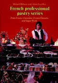 Petits Fours, Chocolate, Frozen Desserts, and Sugar Work, Vol. 3