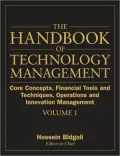 The Handbook of Technology Management: Core Concepts, Financial Tools and Techniques, Operations and Innovation Management, Vol. 1