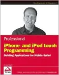 Professional iPhone and iPod Touch Programming: Building Applications for Mobile Safari