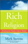 Rich is a Religion: Breaking the Timeless Code to Wealth
