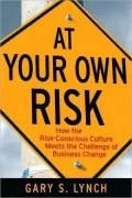 At Your Own Risk: How the Risk-Conscious Culture Meets the Challenge of Business Change