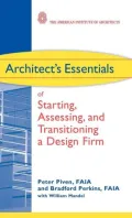 Architect's Essentials of Starting, Assessing, and Transitioning A Design Firm