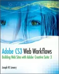 Adobe CS3 Web Workflows: Building Web Sites with Adobe Creative Suite 3