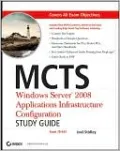MCTS: Windows Server 2008 Applications Infrastructure Configuration Study Guide (Exam 70-643)