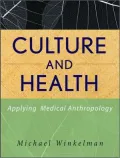 Culture and Health: Applying Medical Anthropology