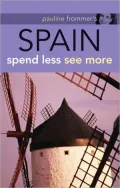 Pauline Frommer's Spain: Spend Less, See More
