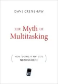 Myth of Multitasking: How Doing It All Gets Nothing Done
