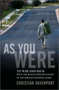 As You Were: To War and Back with the Black Hawk Battalion of the Virginia National Guard
