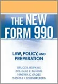 The New Form 990: Law, Policy, and Preparation