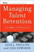Managing Talent Retention: An ROI Approach