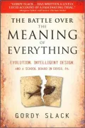 The Battle over the Meaning of Everything: Evolution, Intelligent Design, and a School Board in Dover, Pa
