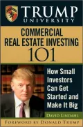 Trump University Commercial Real Estate 101: How Small Investors Can Get Started and Make It Big