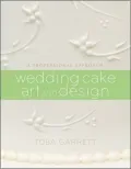 Wedding Cake Art and Design: A Professional Approach