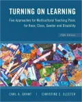 Turning on Learning: Five Approaches for Multicultural Teaching Plans for Race, Class, Gender and Disability - 5th Edition