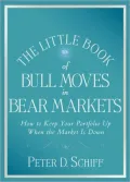 The Little Book of Bull Moves in Bear Markets: How to Keep your Portfolio Up When the Market is Down