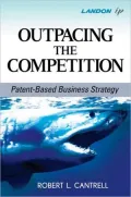 Outpacing the Competition: Patent-Based Business Strategy