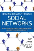 Driving Results Through Social Networks: How Top Organizations Leverage Networks for Performance and Growth